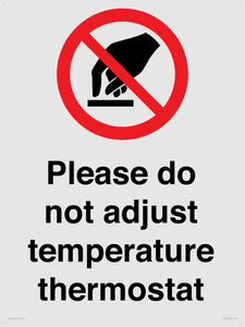 Please do not adjust temperature thermostat